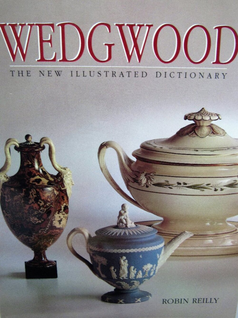 WEDGWOOD THE NEW ILLUSTARTED DISCTIONARY BY ROBIN REILLY